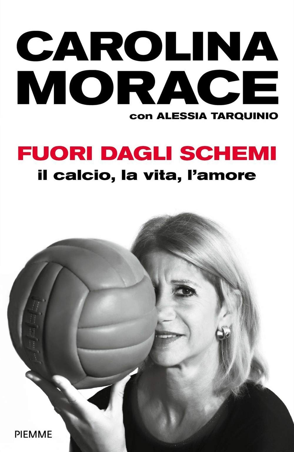 Fuori dagli schemi. Il calcio, la vita l'amore book