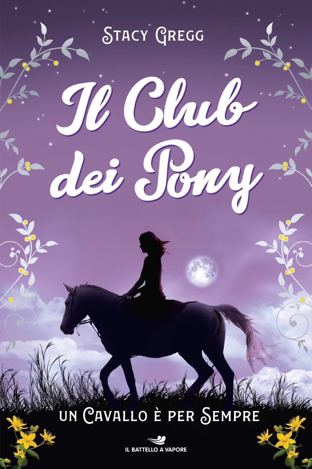 Un cavallo è per sempre. Il club dei pony (Il battello a vapore. One shot) Novels & Short Stories