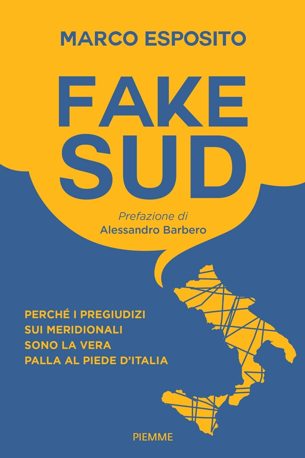 Fake Sud. Perché i pregiudizi sui meridionali sono la vera palla al piede d'Italia Books