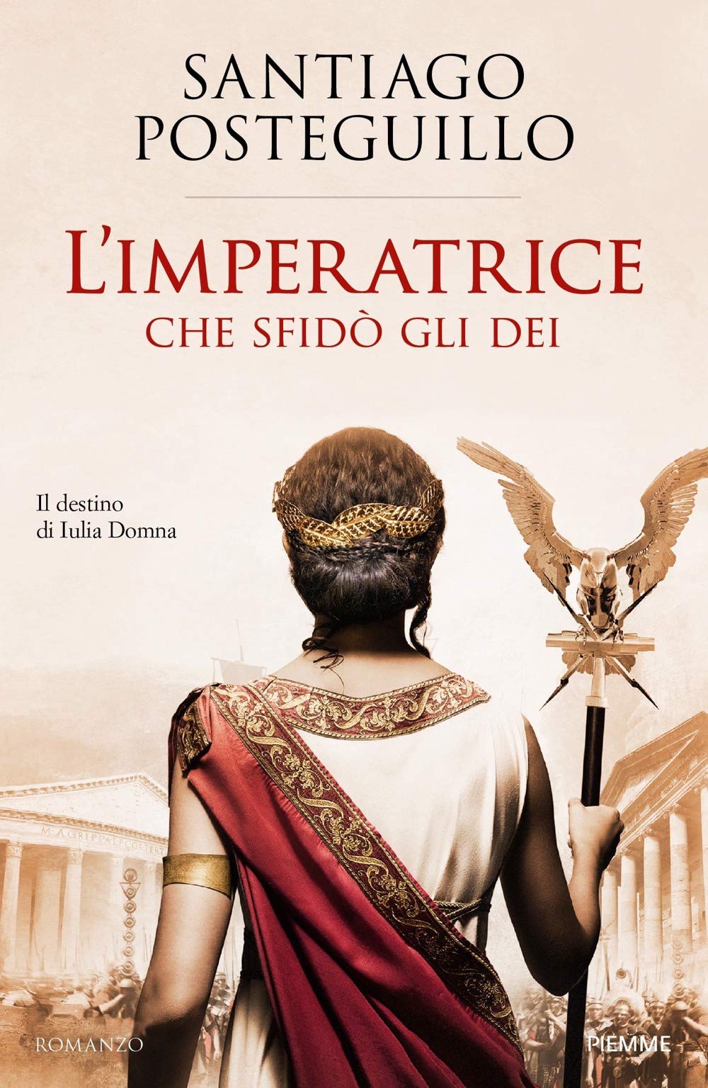 L'imperatrice che sfidò gli dei. Il destino di Iulia Domna (Storica) Historical Fiction