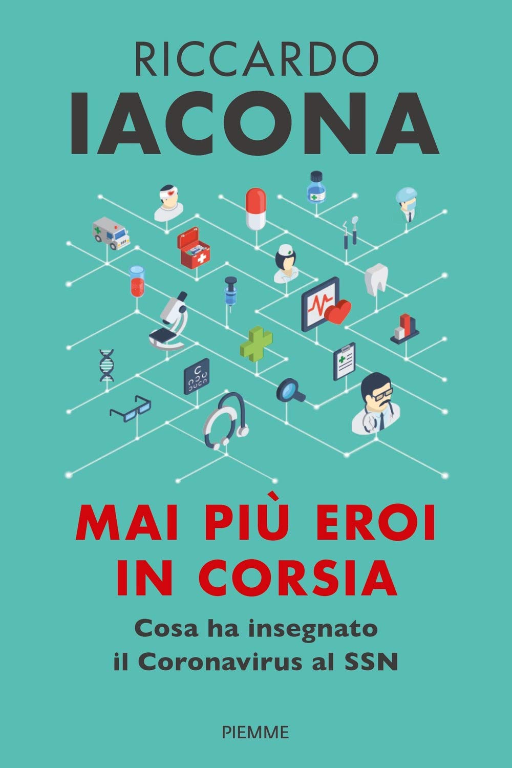Mai più eroi in corsia. Cosa ha insegnato il coronavirus al SSN Medicine