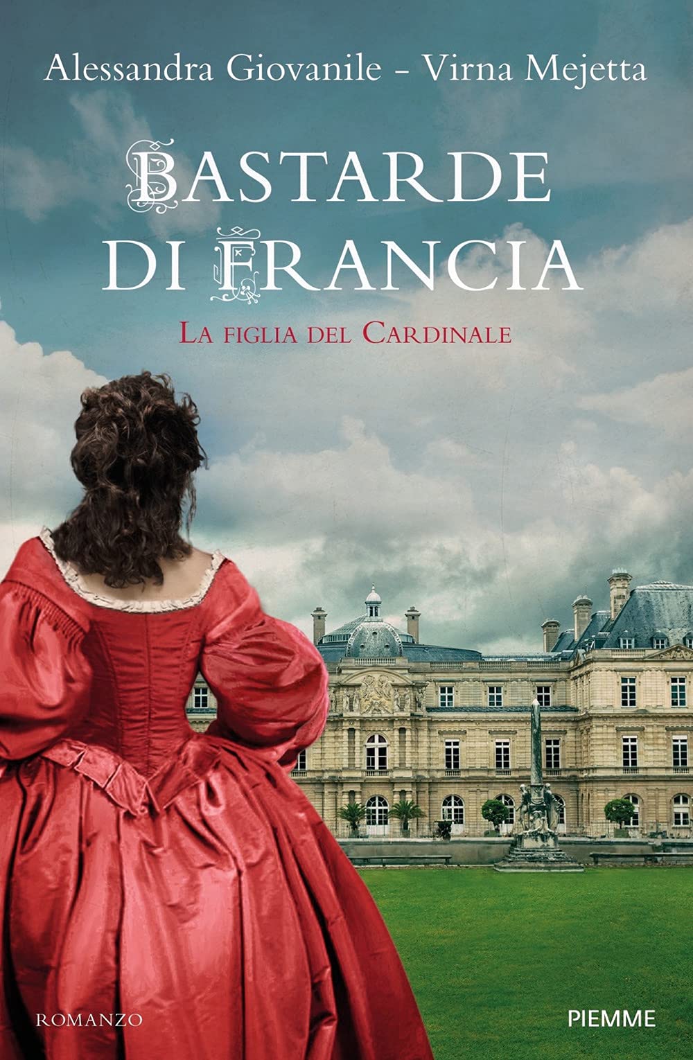 Bastarde di Francia. La figlia del cardinale Historical Fiction