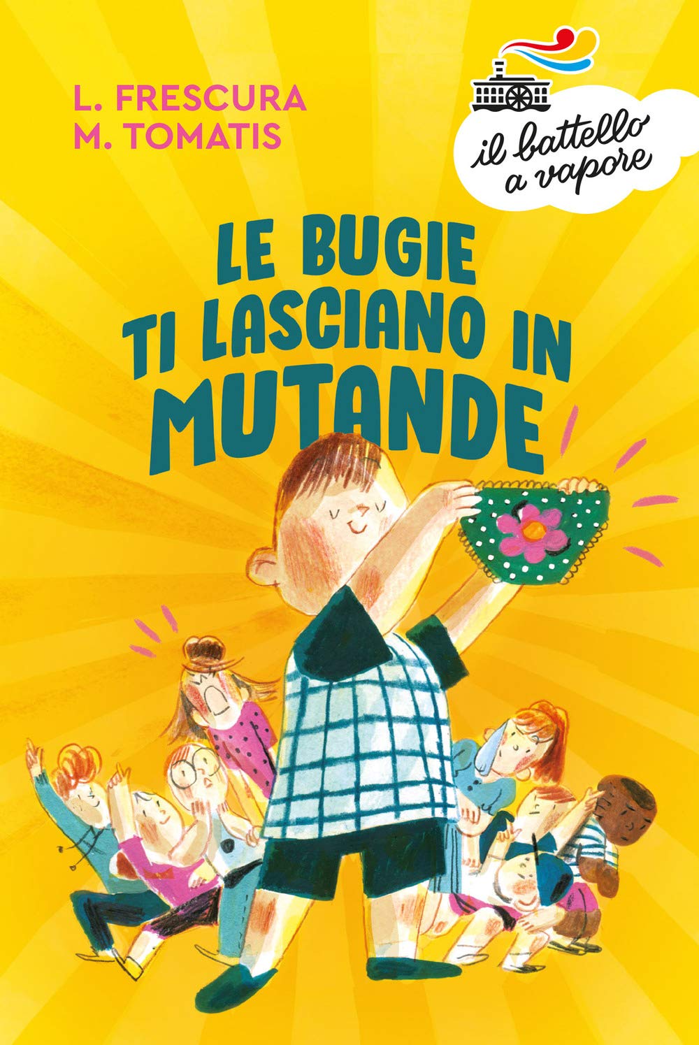 Le bugie ti lasciano in mutande (Vol.) (Il battello a vapore. Serie azzurra) Non-fiction