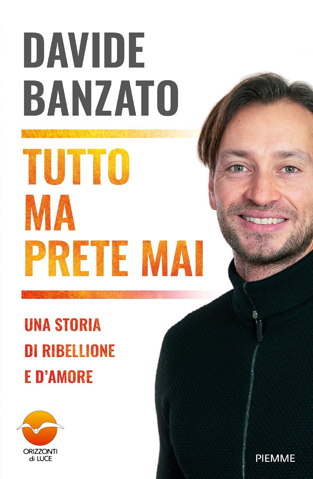 Tutto ma prete mai. Una storia di ribellione e d'amore Politics & Society