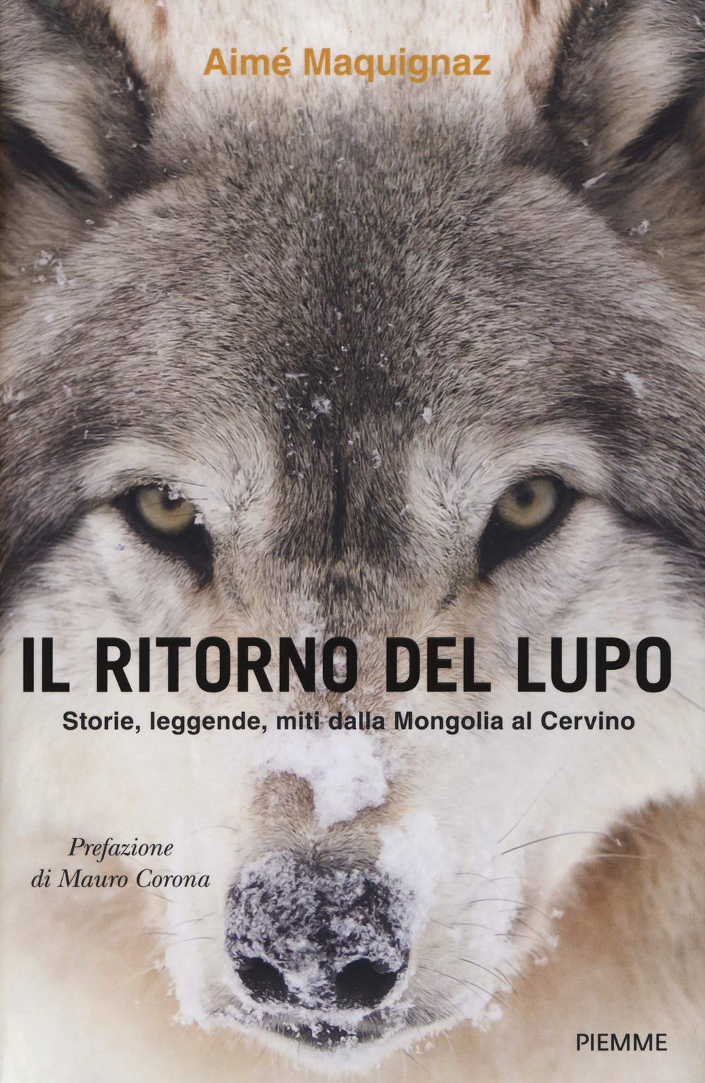 Il ritorno del lupo. Storie, leggende, miti dalla Mongolia al Cervino Books