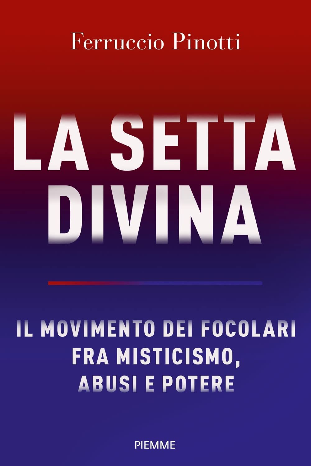 La setta divina. Il Movimento dei Focolari fra misticismo, abusi e potere Social Sciences
