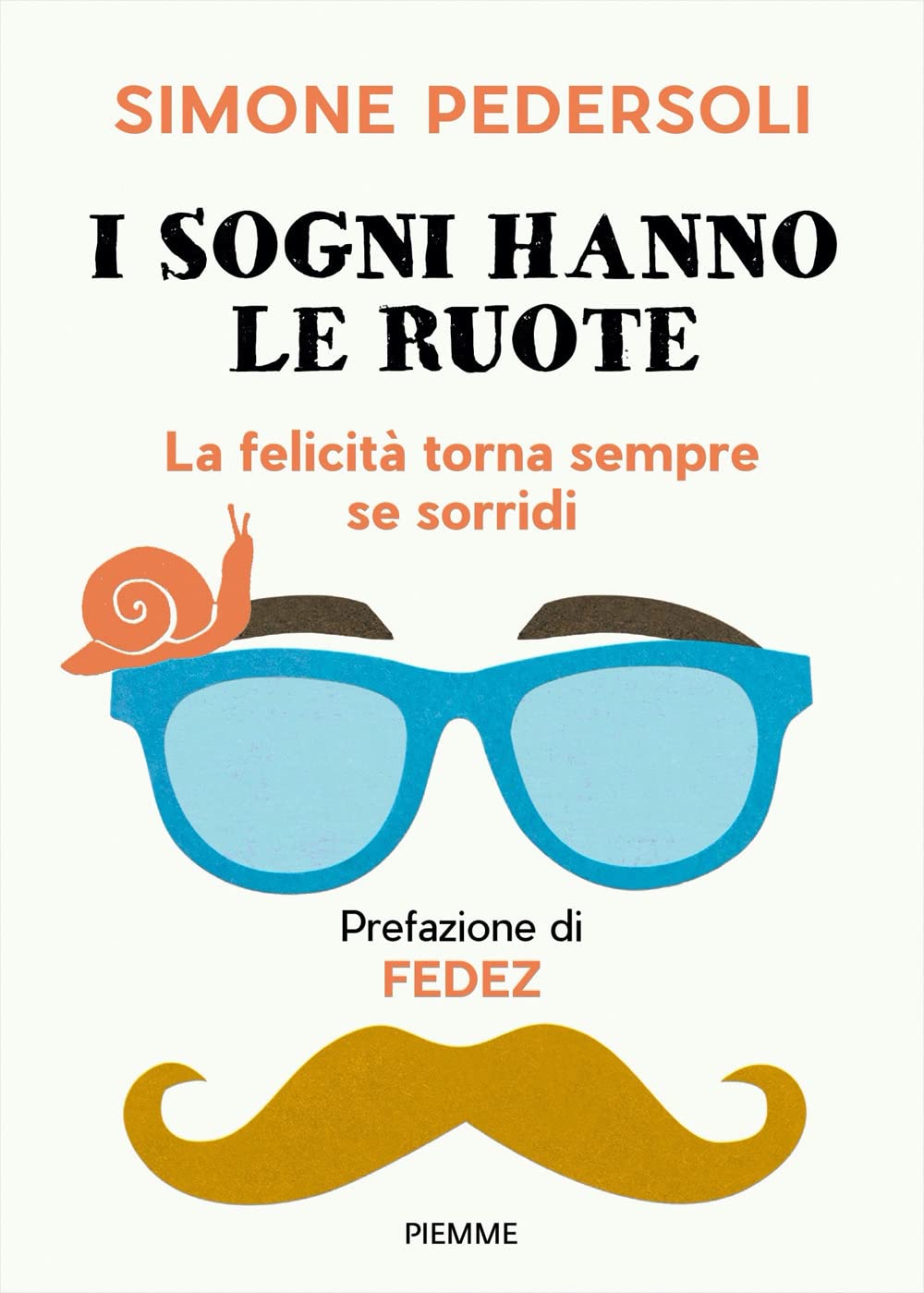 I sogni hanno le ruote. La felicità torna sempre se sorridi book
