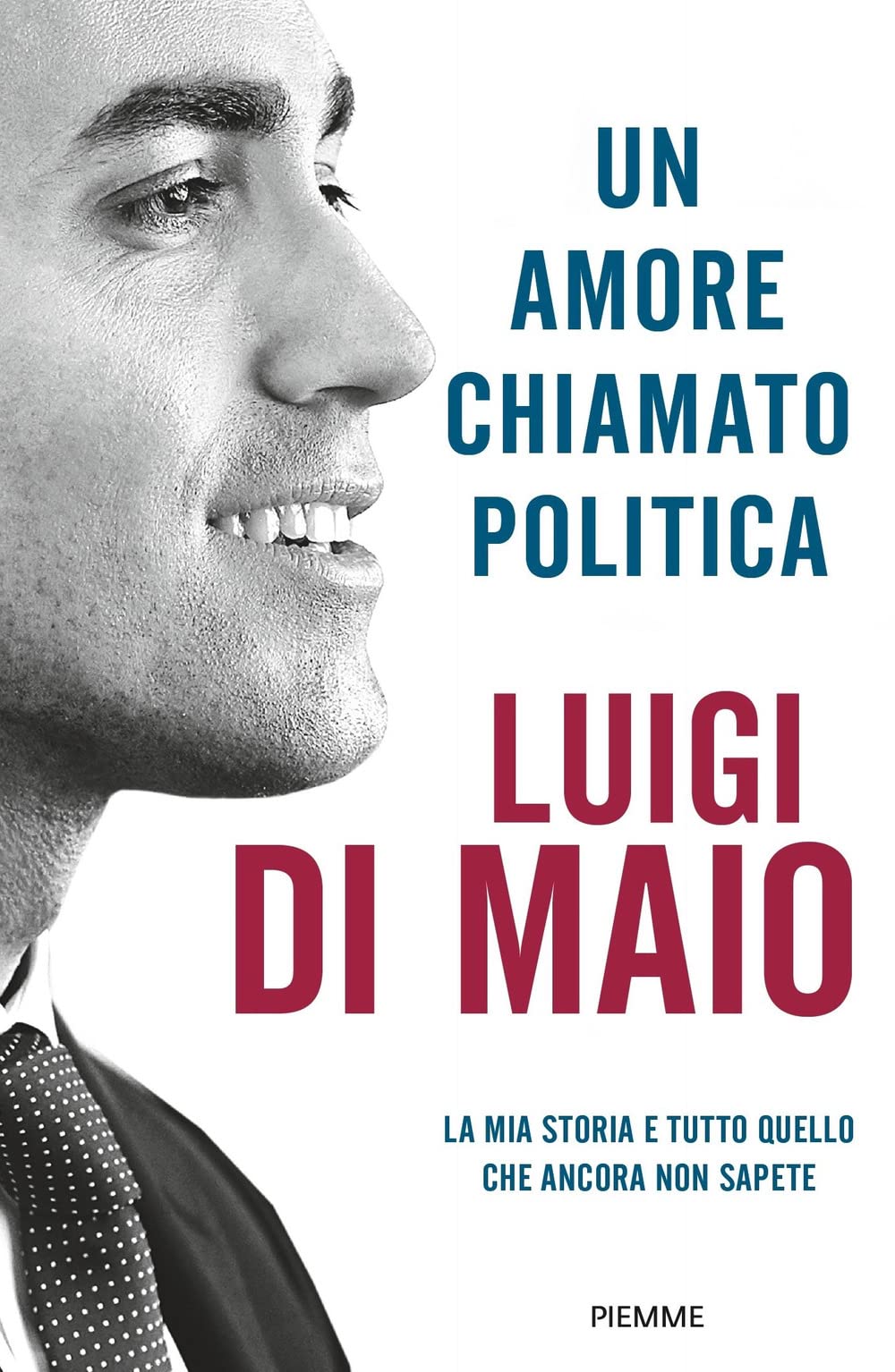 Un amore chiamato politica. La mia storia e tutto quello che ancora non sapete (Saggi PM) Politics & Society
