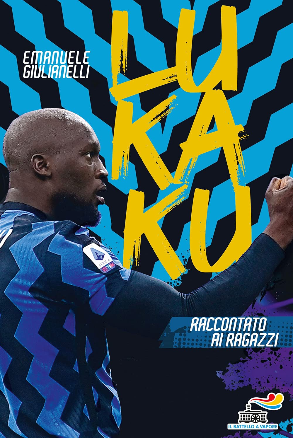 Lukaku raccontato ai ragazzi (Il battello a vapore. One shot) Leisure & Fun