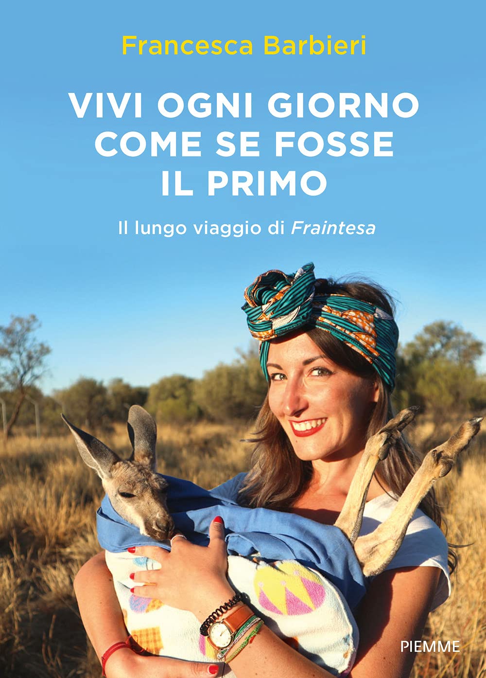 Vivi ogni giorno come se fosse il primo. Il lungo viaggio di Fraintesa book