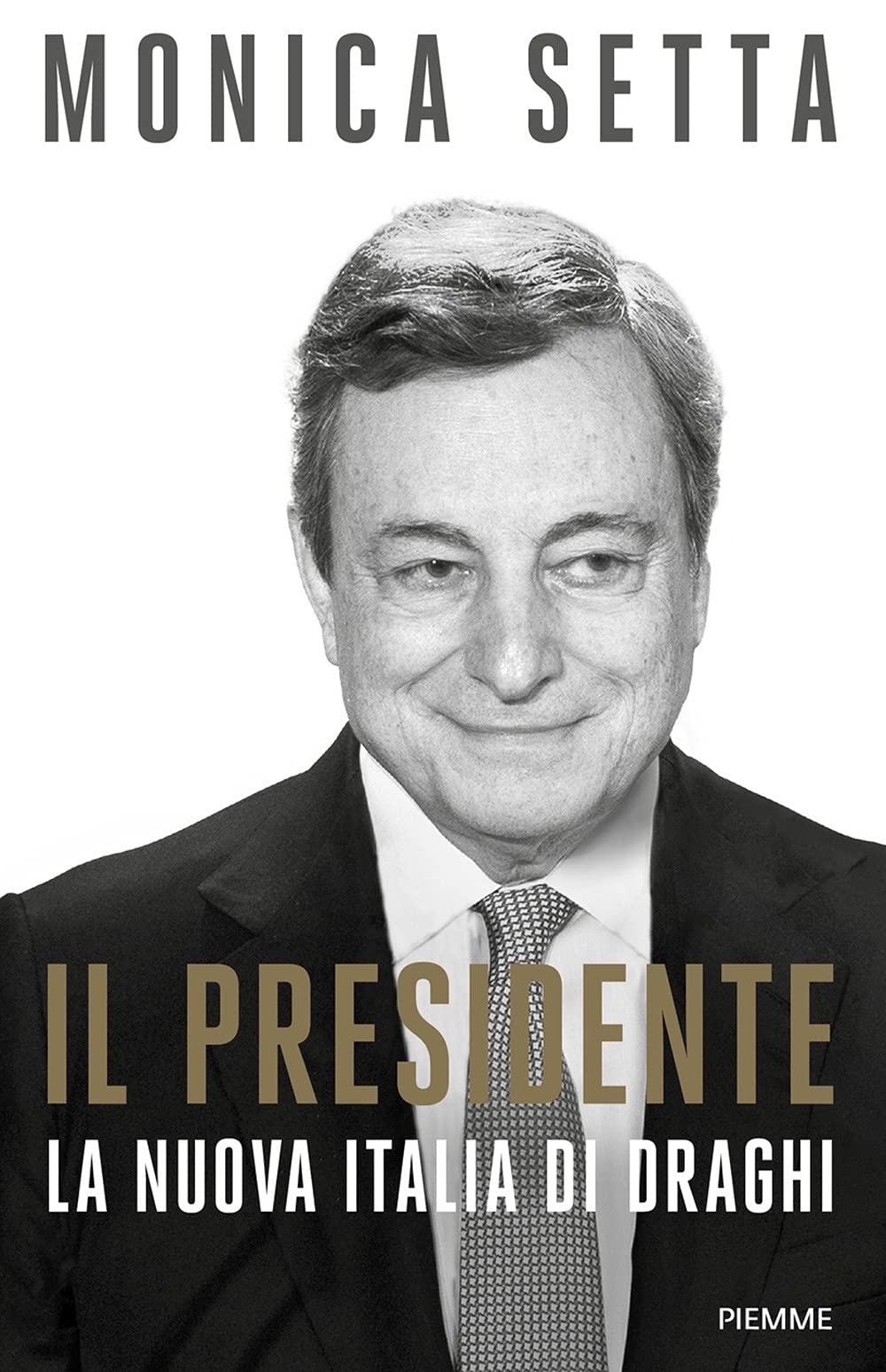 Il Presidente. La nuova Italia di Draghi (Saggi PM) Politics & Society