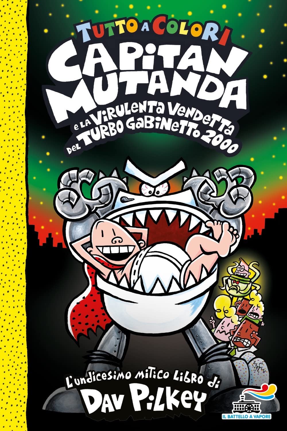 Capitan Mutanda e la virulenta vendetta del turbo Gabinetto 2000 (Il battello a vapore) Novels & Short Stories