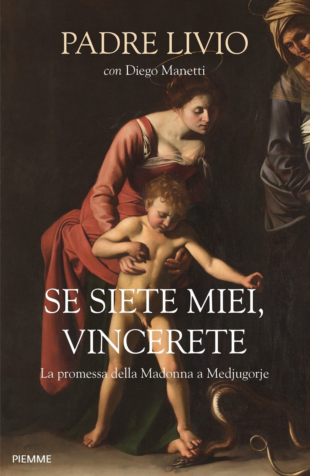 Se siete miei, vincerete. La promessa della Madonna a Medjugorje Religion & Esotericism