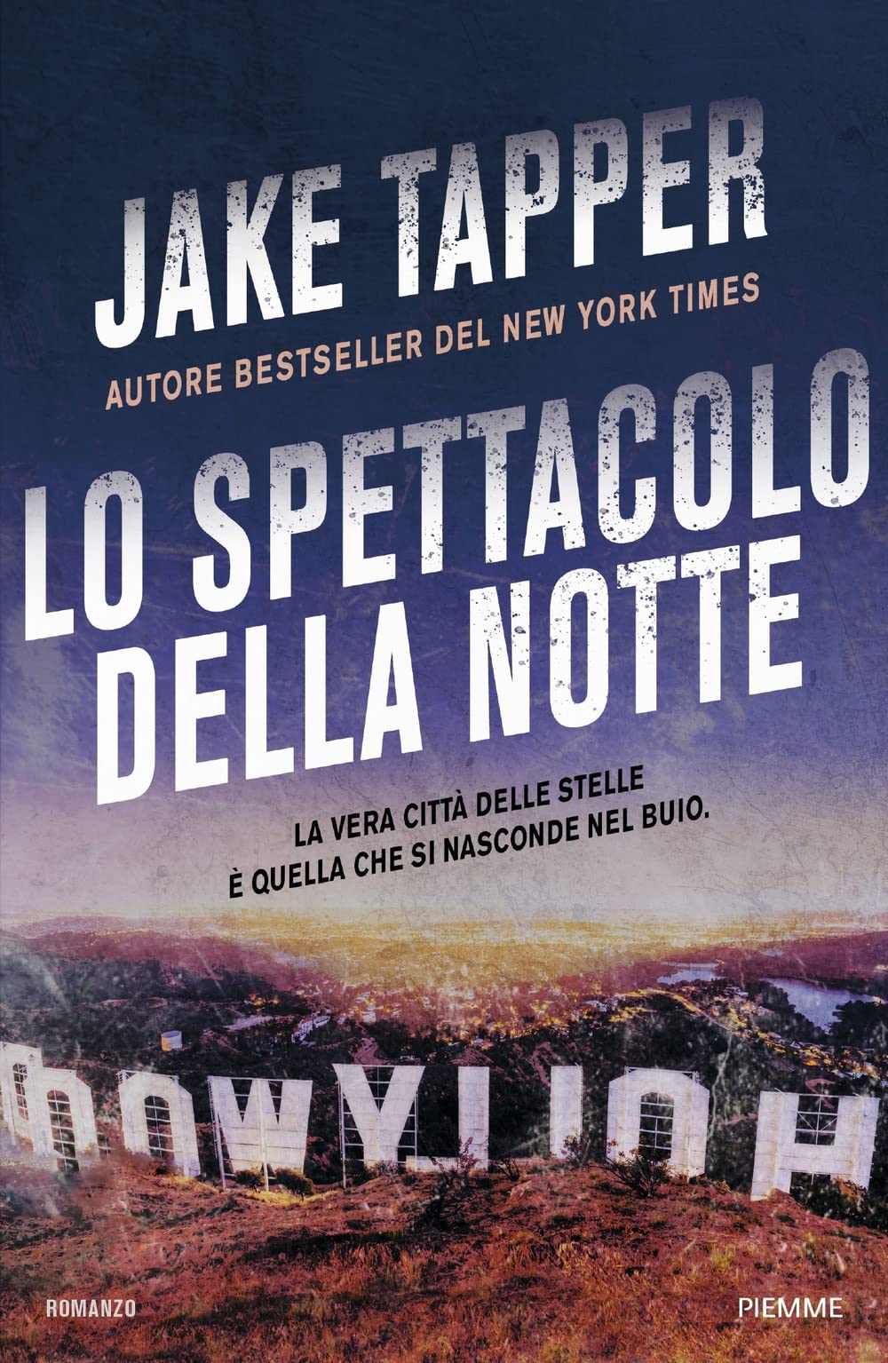 Lo spettacolo della notte. La vera città delle stelle è quella che si nasconde nel buio (Thriller) Historical Fiction
