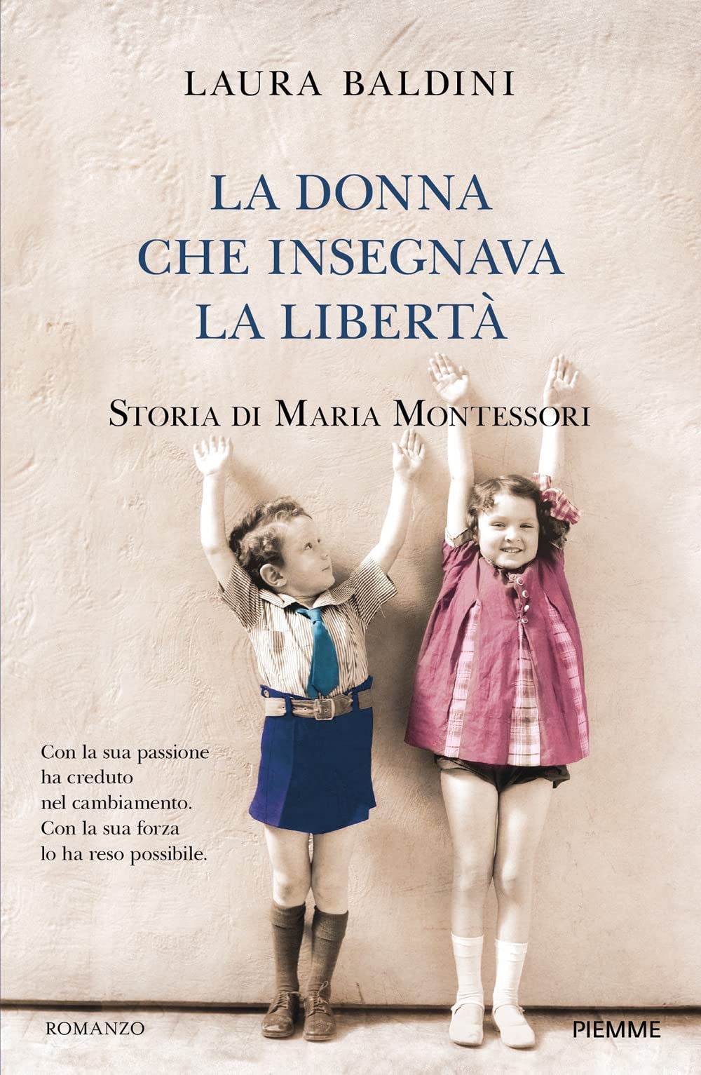 La donna che insegnava la libertà. Storia di Maria Montessori Personalities