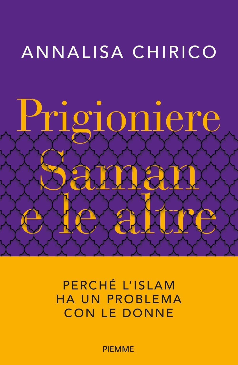 Prigioniere. Saman e le altre. Perché l'Islam ha un problema con le donne book
