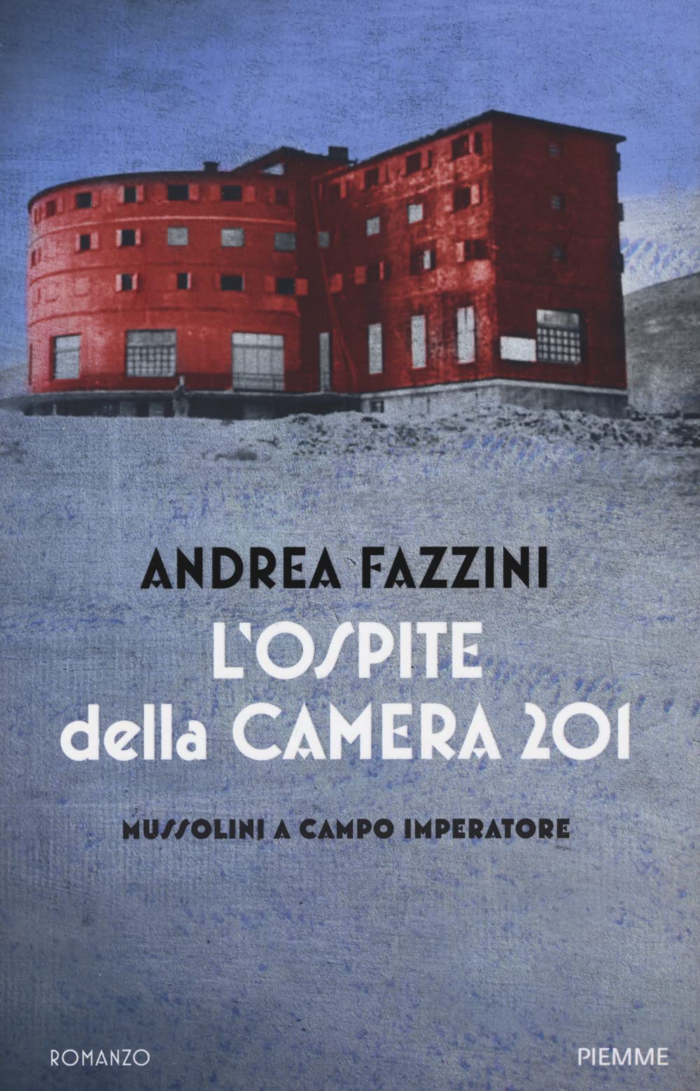 L' ospite della camera 201. Mussolini a Campo Imperatore book