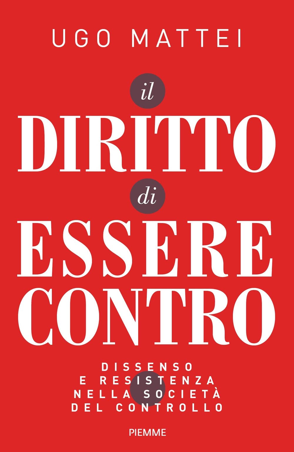 Il diritto di essere contro. Dissenso e resistenza nella società del controllo (Saggi PM) Books