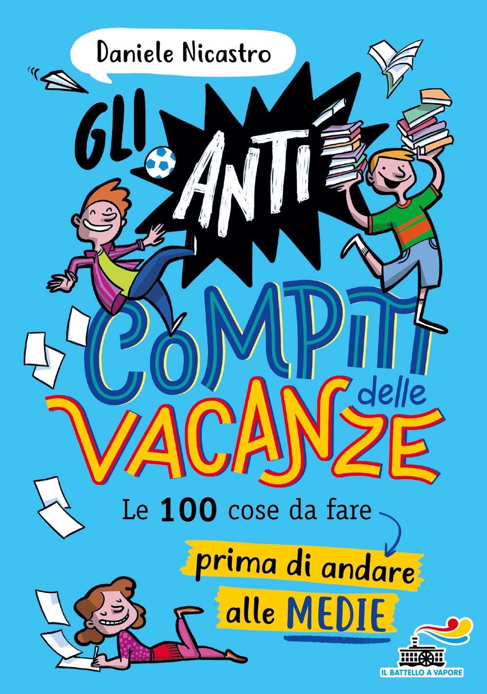Gli anticompiti delle vacanze. Le 100 cose da fare prima di andare alle medie Tiptoi & Games