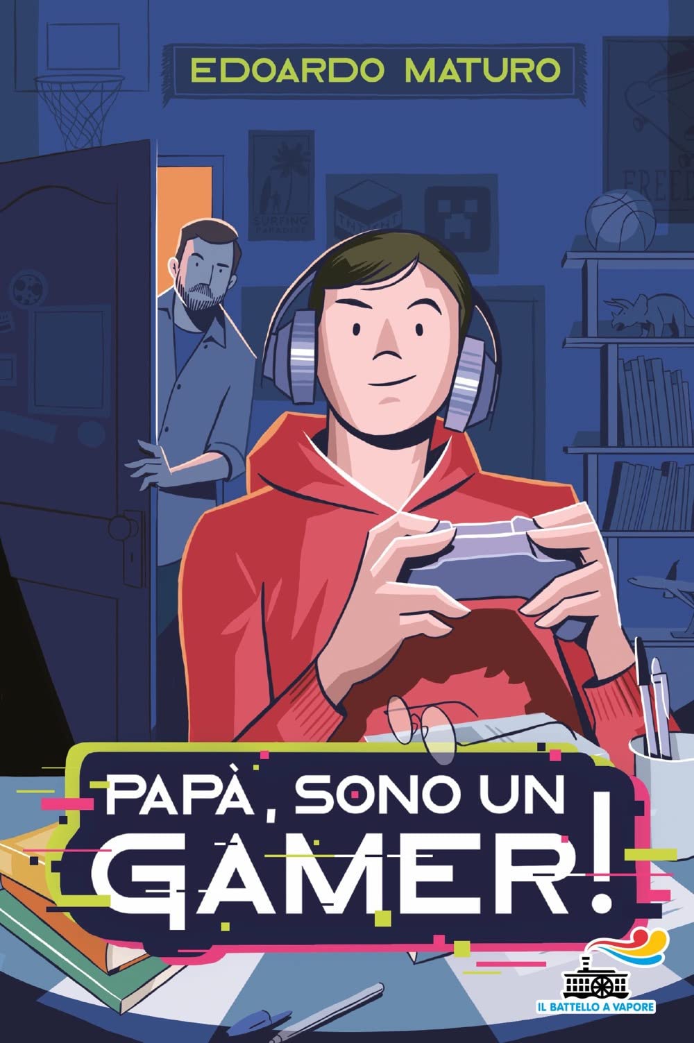 Papà, sono un gamer! (Il battello a vapore) Novels & Short Stories