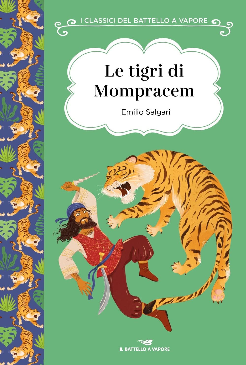 Le tigri di Mompracem. Ediz. integrale (I classici del Battello a vapore) Novels & Short Stories