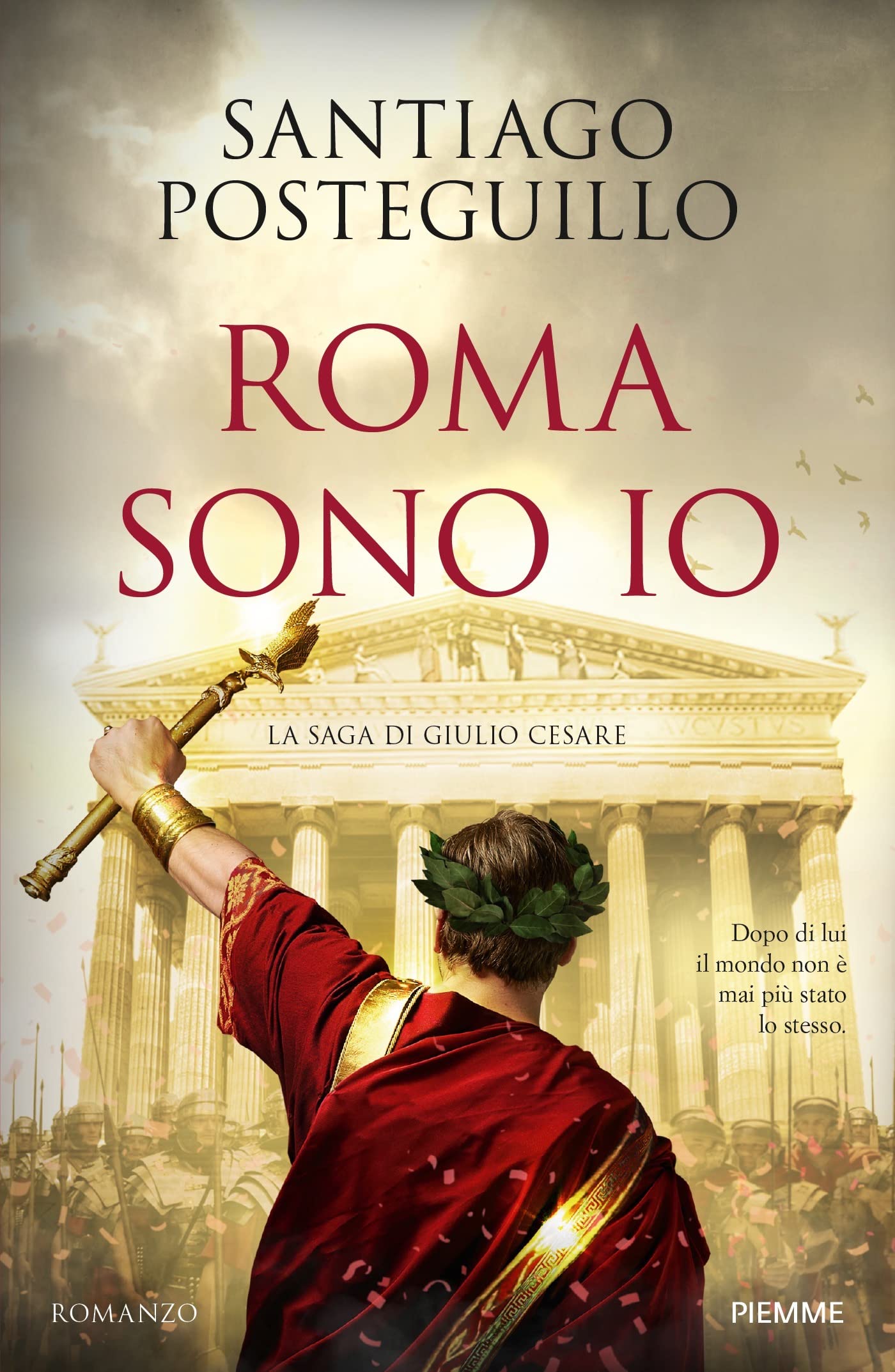 Roma sono io. La saga di Giulio Cesare Historical Fiction