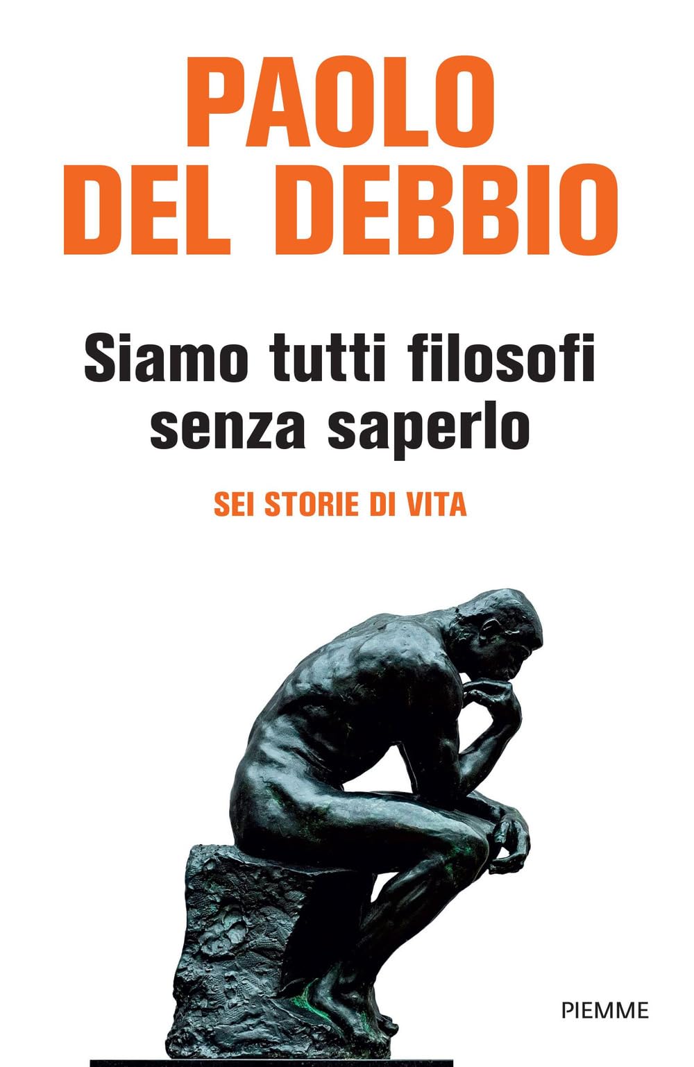 Siamo tutti filosofi senza saperlo. Sei storie di vita Philosophy