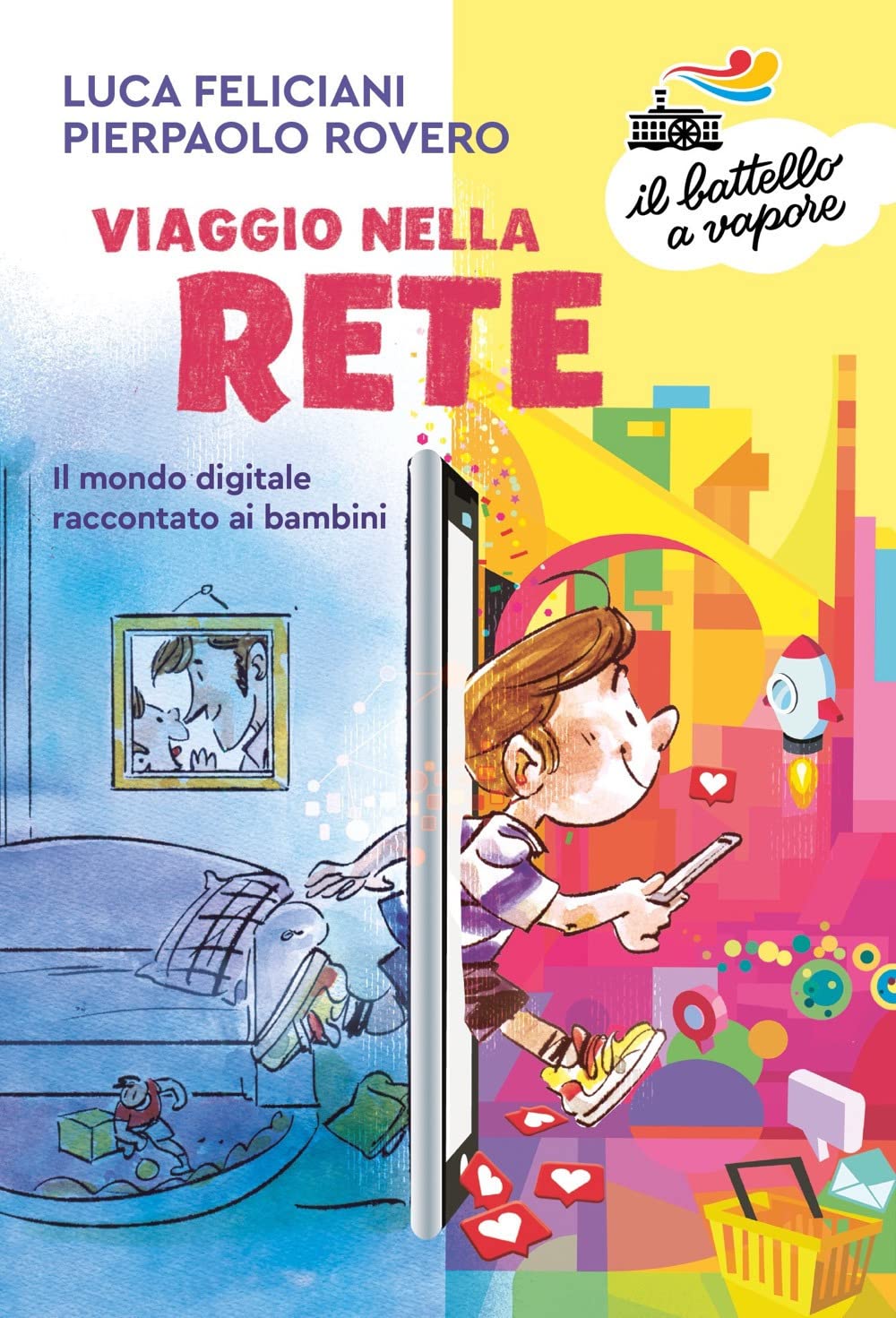 Viaggio nella rete. Il mondo digitale raccontato ai bambini Children's books