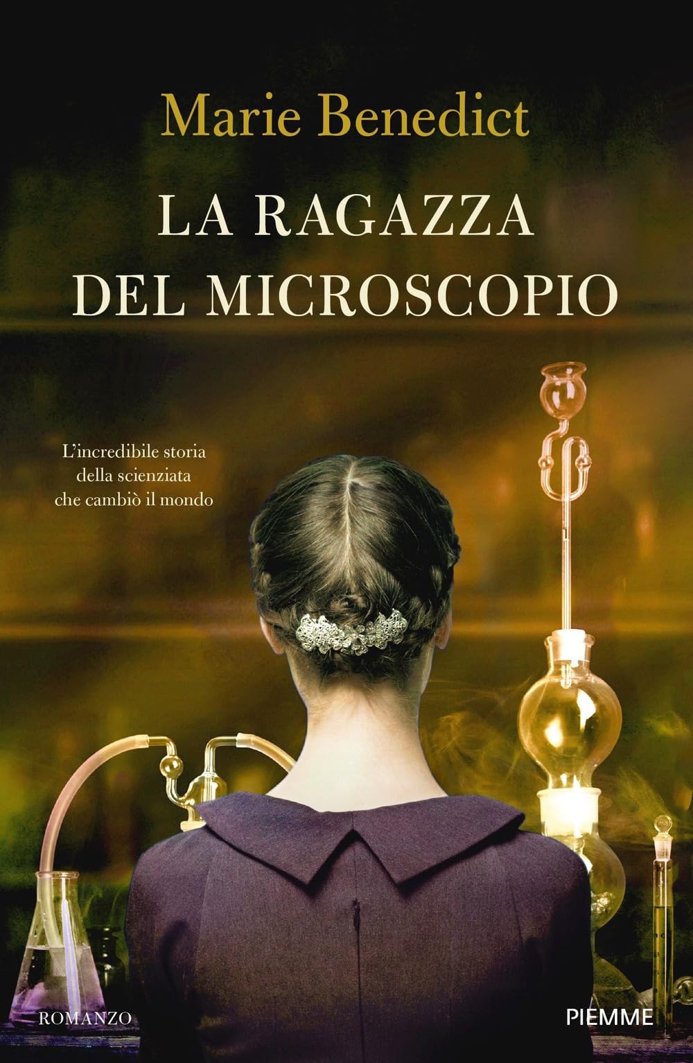 La ragazza del microscopio. L'incredibile storia della scienziata che cambiò il mondo Historical Fiction