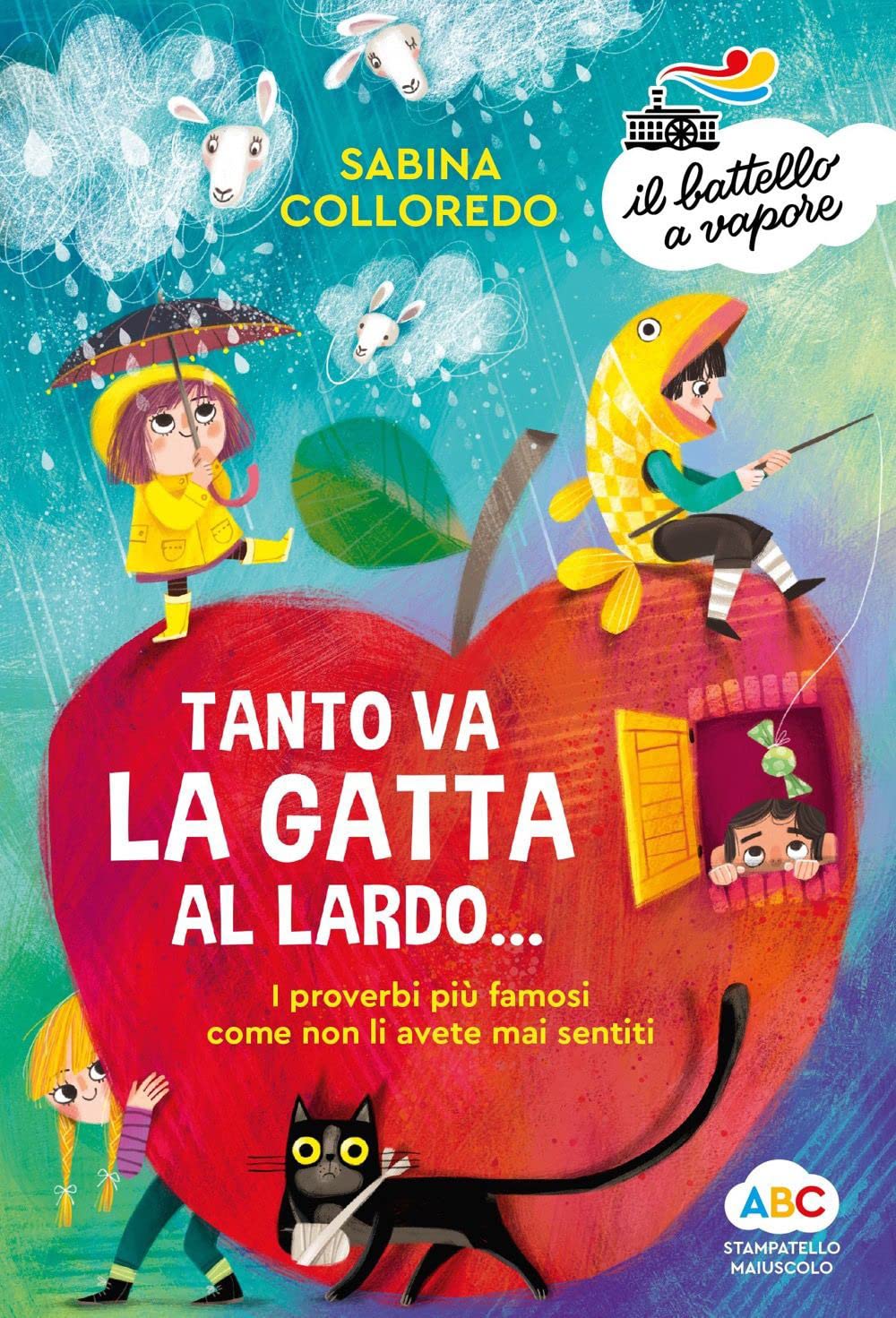 Tanto va la gatta al lardo... I proverbi più famosi come non li avete mai sentiti! book