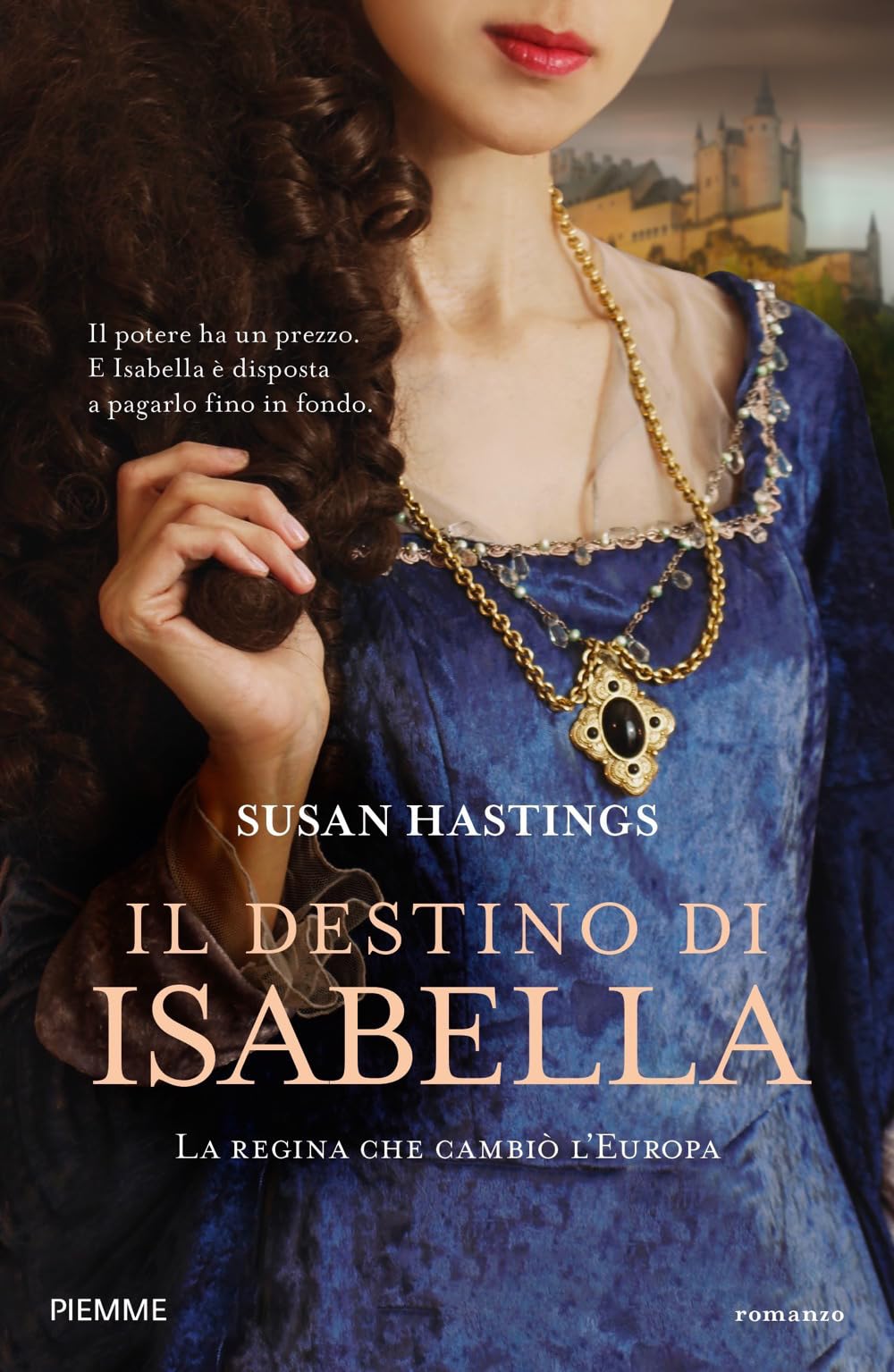 Il destino di Isabella. La regina che cambiò l'Europa Biographies