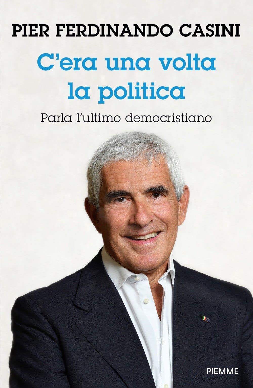 C'era un volta la politica. Parla l'ultimo democristiano Politics & History