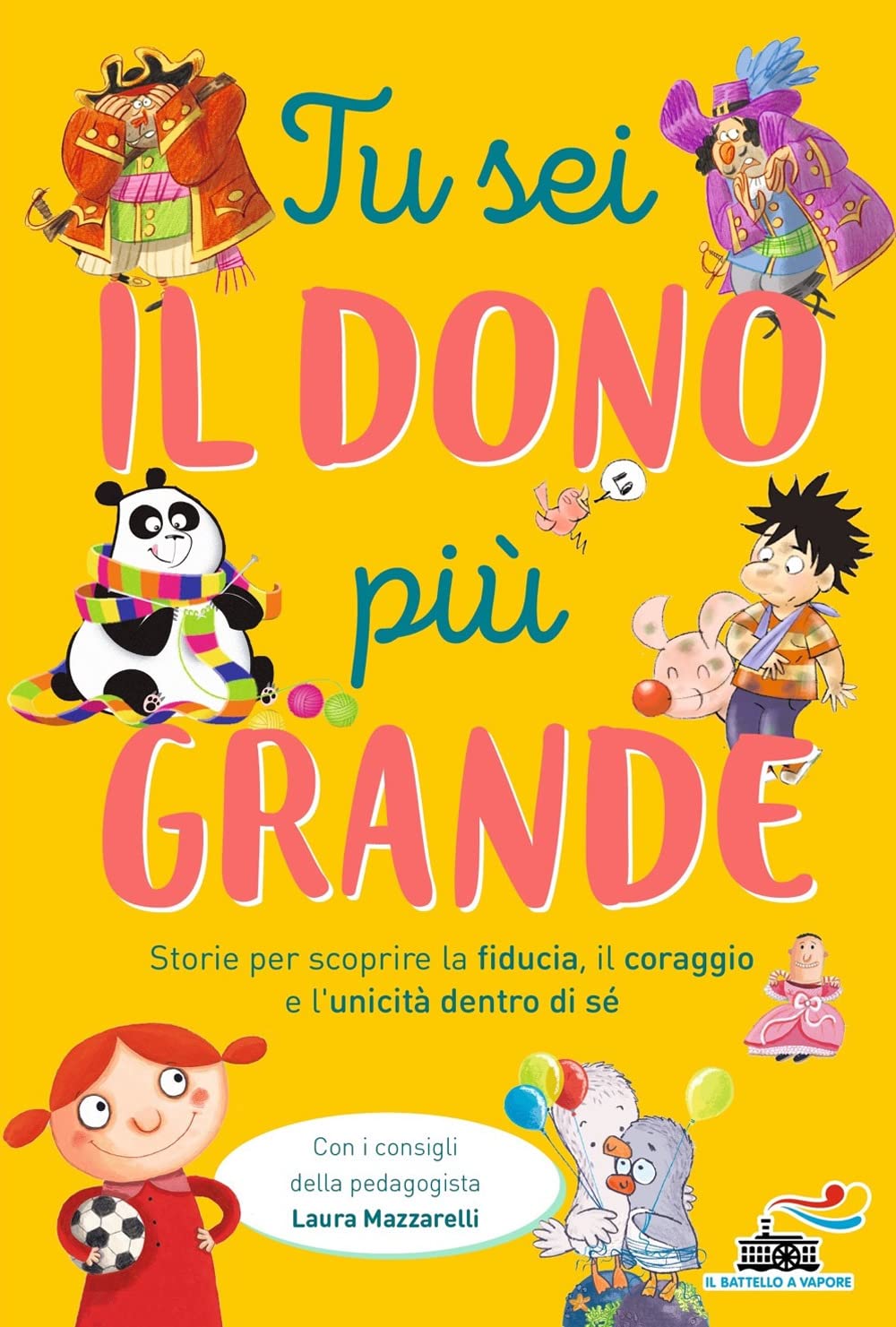Tu sei il dono più grande. Storie per scoprire la fiducia, il coraggio e l'unicità dento di sé book