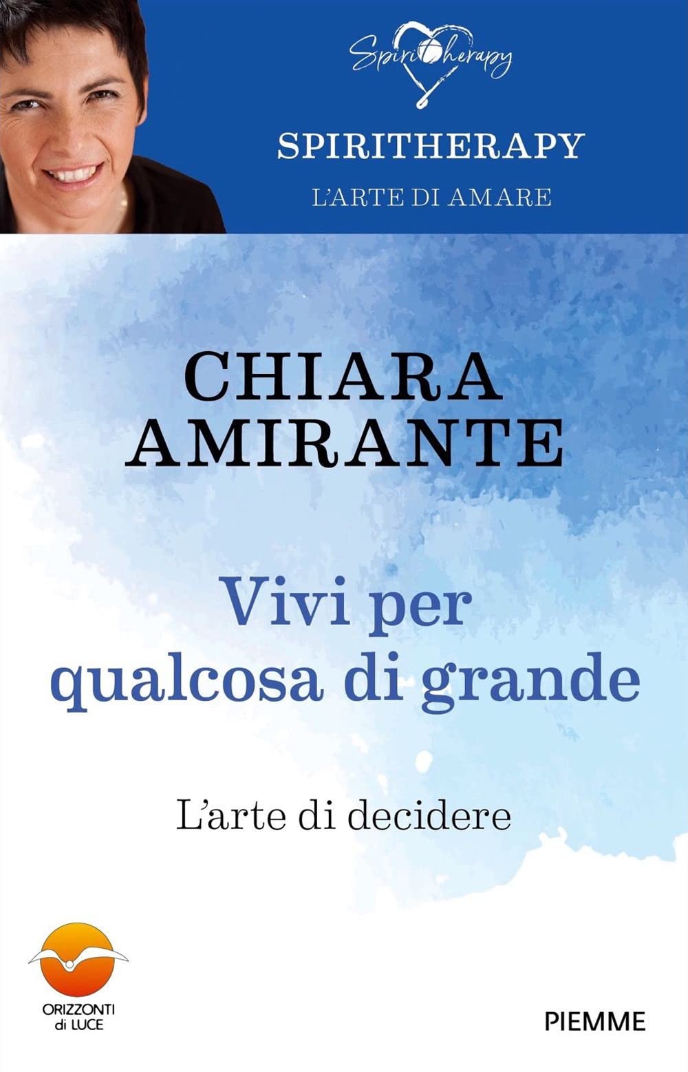 Vivi per qualcosa di grande. L'arte di decidere book