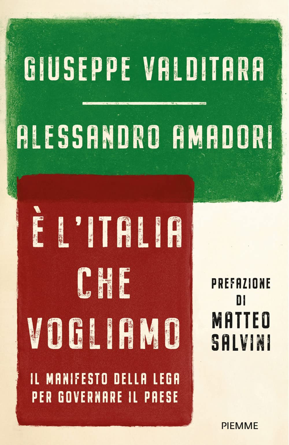 È l'Italia che vogliamo. Il manifesto della Lega per governare il Paese book