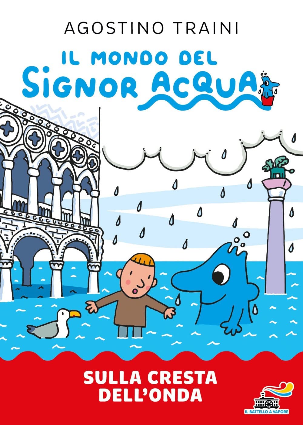 Sulla cresta dell'onda. Signor Acqua (Il battello a vapore. Il mondo del signor Acqua) Natural Sciences