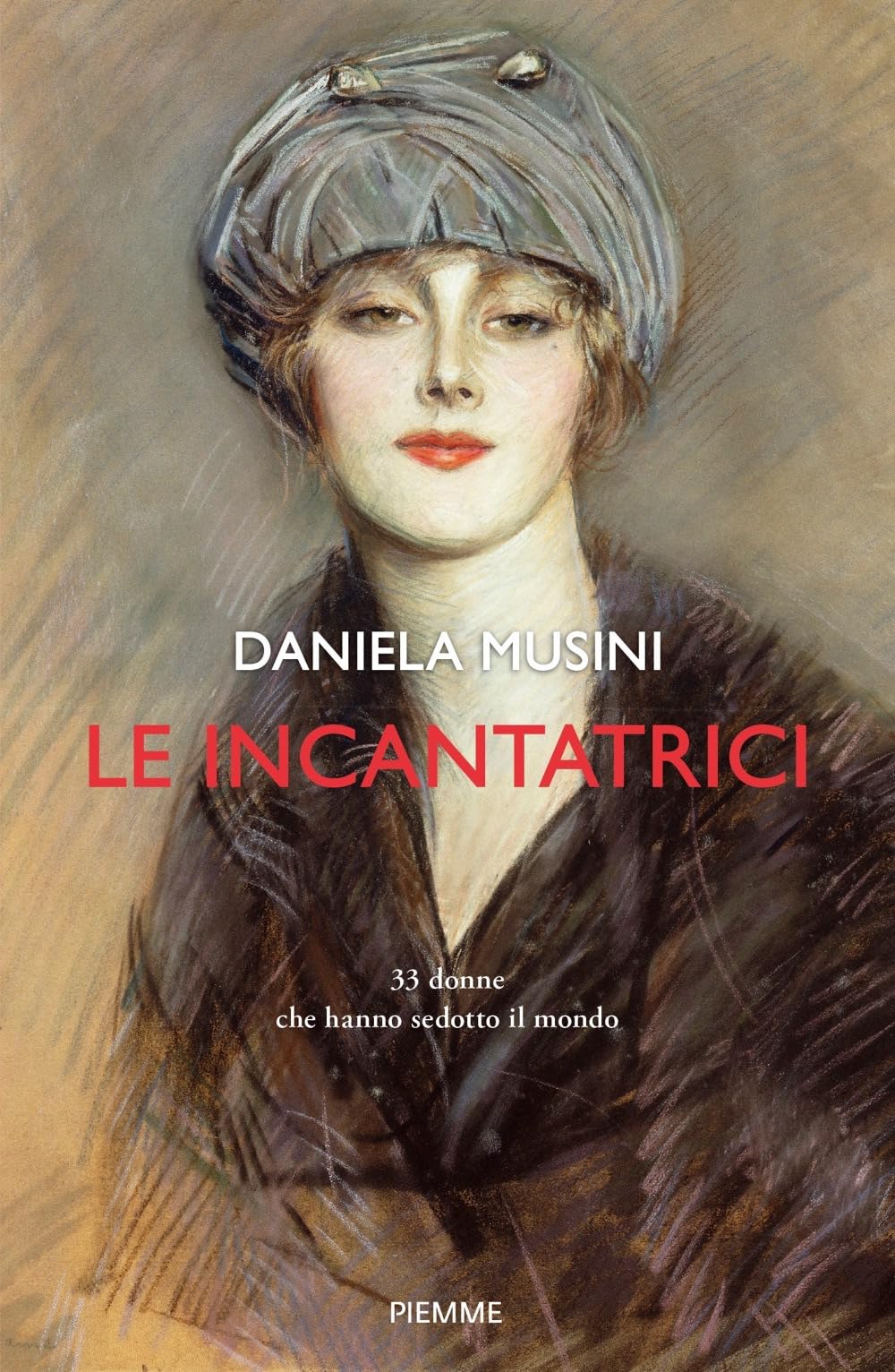 Le incantatrici. 33 donne che hanno sedotto il mondo book