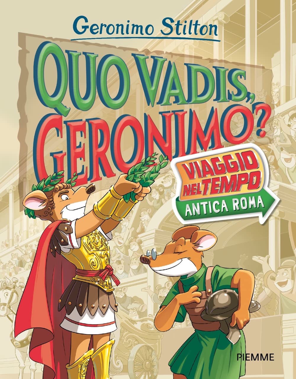 Quo vadis, Geronimo? Viaggio nel tempo: Antica Roma (Libri speciali) Novels & Short Stories