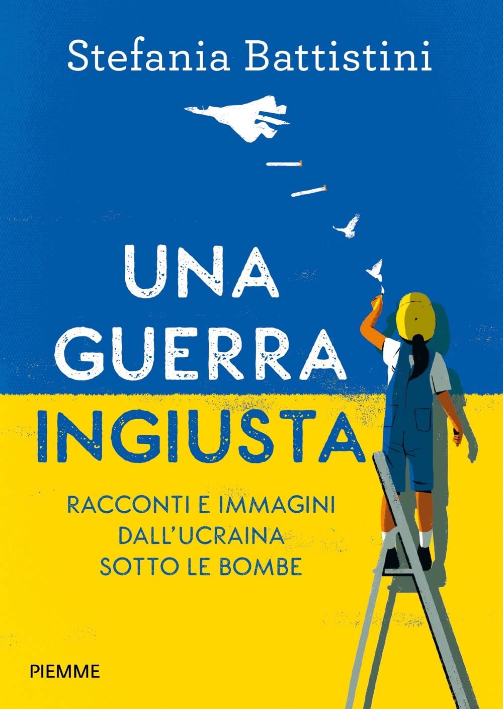 Una guerra ingiusta. Racconti e immagini dall'Ucraina sotto le bombe (One shot) Non-fiction