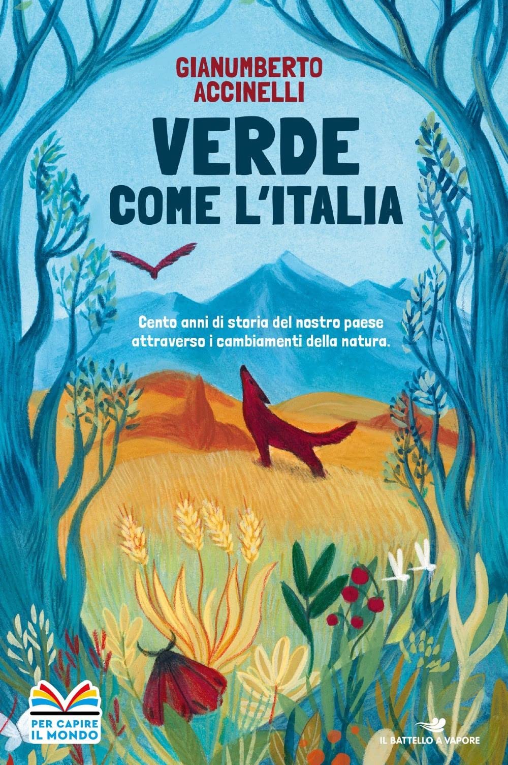 Verde come l'Italia. Cento anni di storia del nostro Paese attraverso i cambiamenti nella natura (Il battello a vapore) Natural Sciences