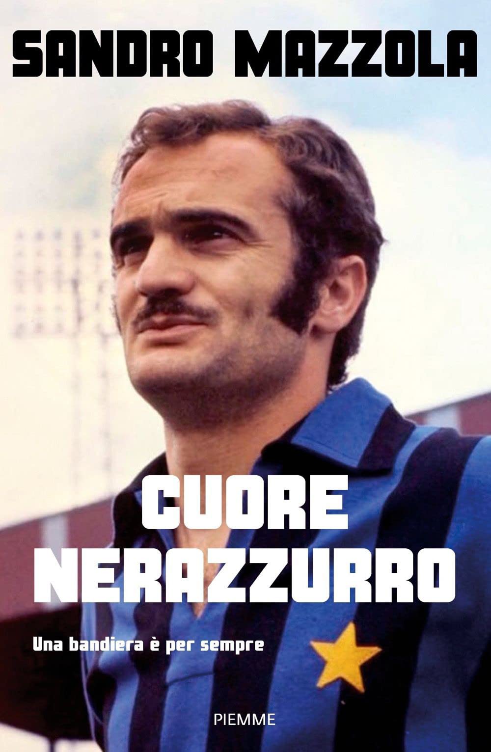 Cuore nerazzurro. Una bandiera è per sempre book