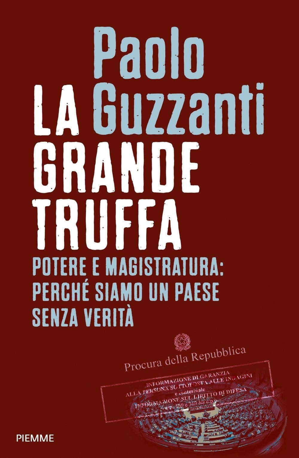 La grande truffa. Potere e magistratura: perché siamo un Paese senza verità Law