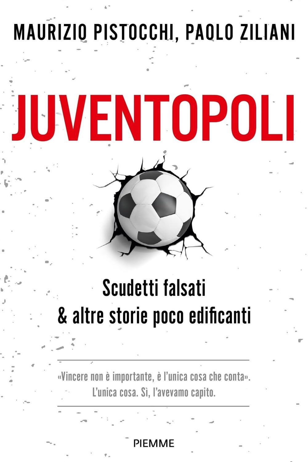 Juventopoli. Scudetti falsati & altre storie poco edificanti Social Sciences