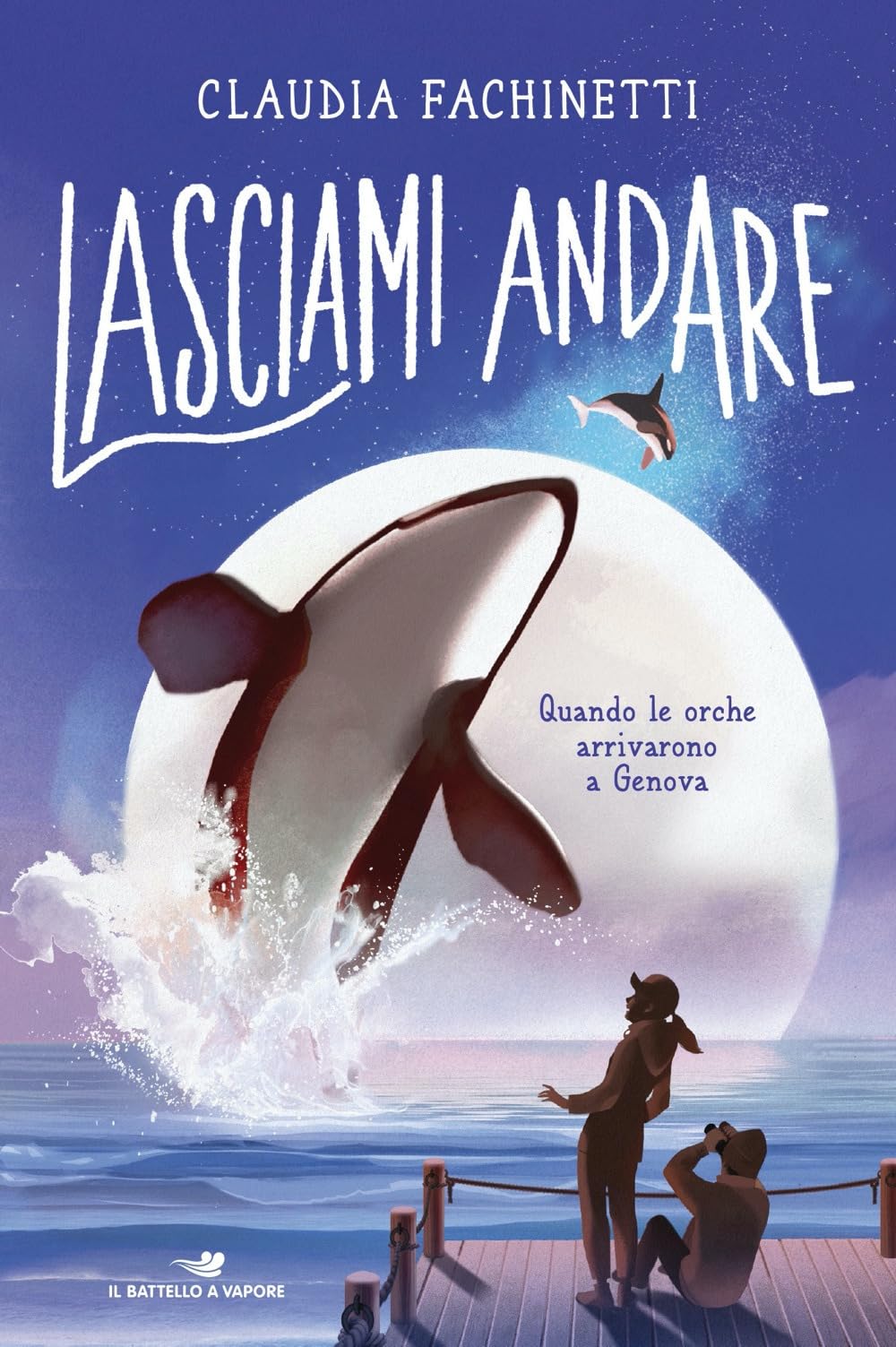 Lasciami andare. Quando le orche arrivarono a Genova book