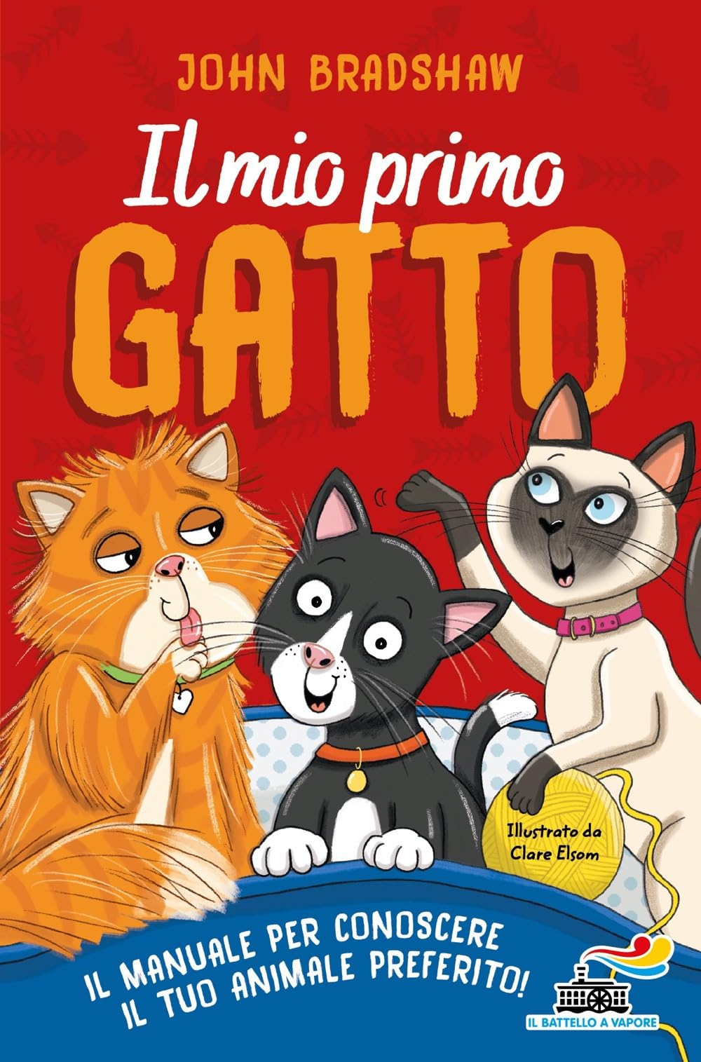 Il mio primo gatto. Il manuale per conoscere il tuo animale preferito Non-fiction