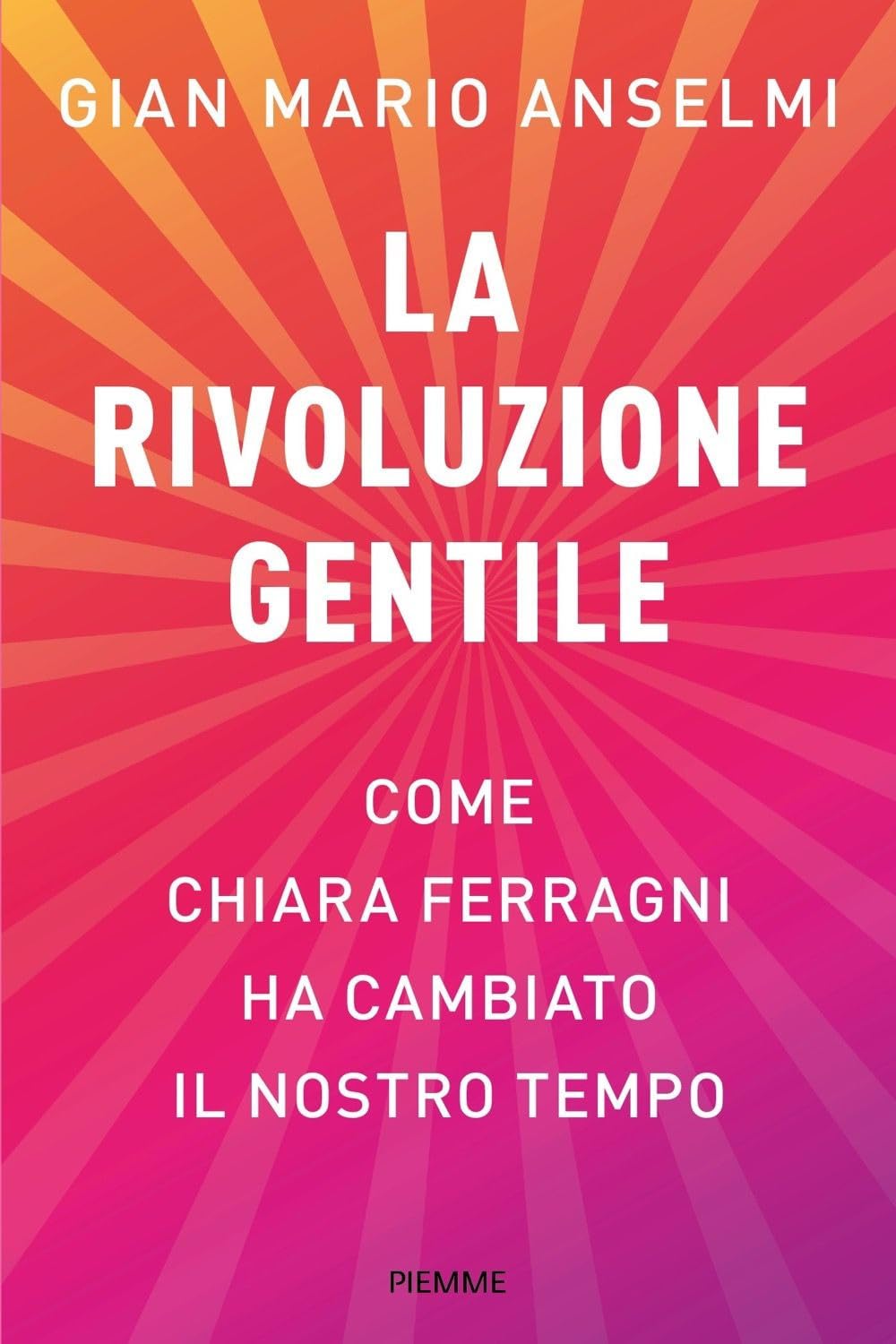 La rivoluzione gentile. Come Chiara Ferragni ha cambiato il nostro tempo Film, Art & Culture
