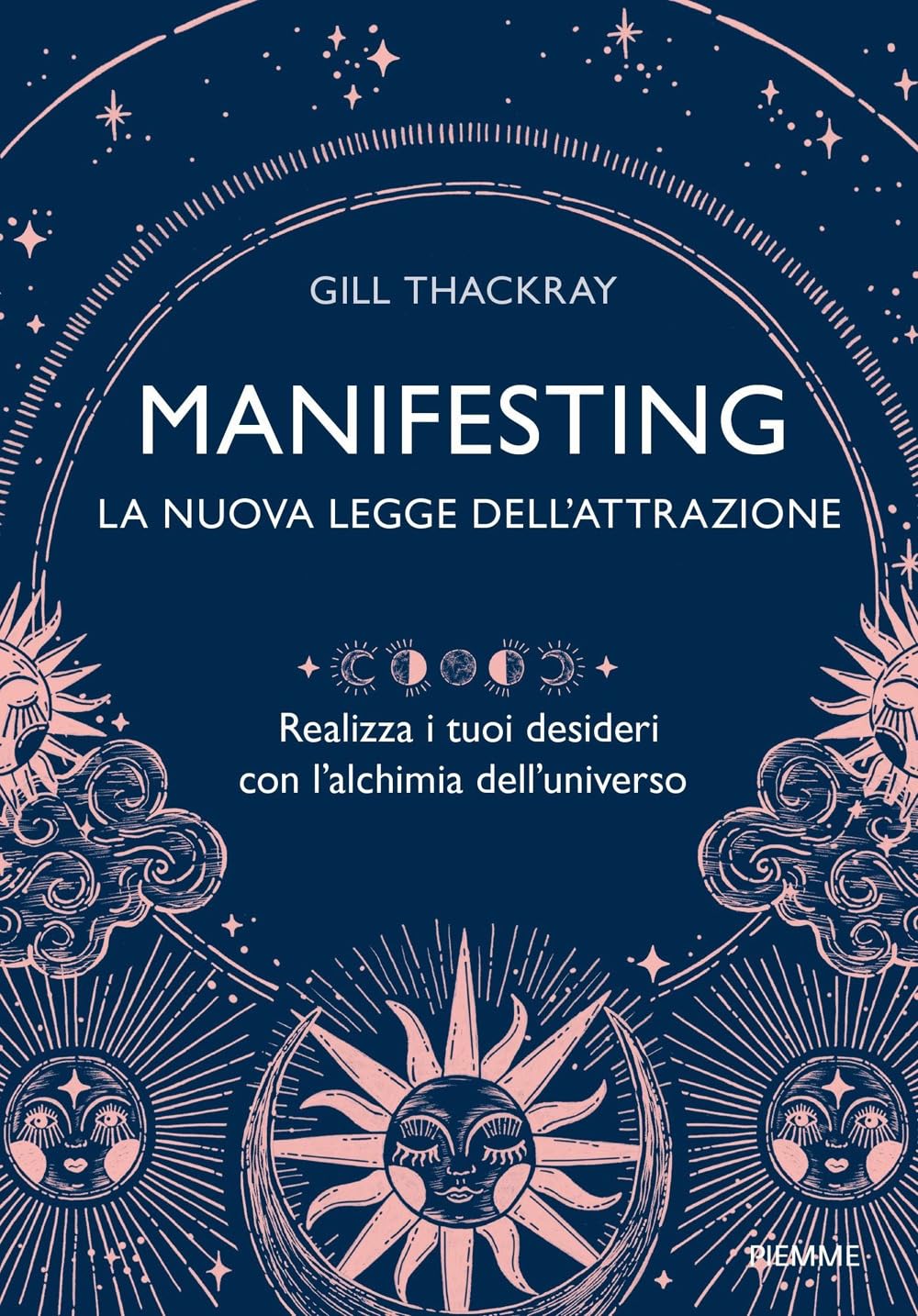 Manifesting. La nuova legge dell'attrazione. Realizza i tuoi desideri con l'alchimia dell'universo Lifestyle