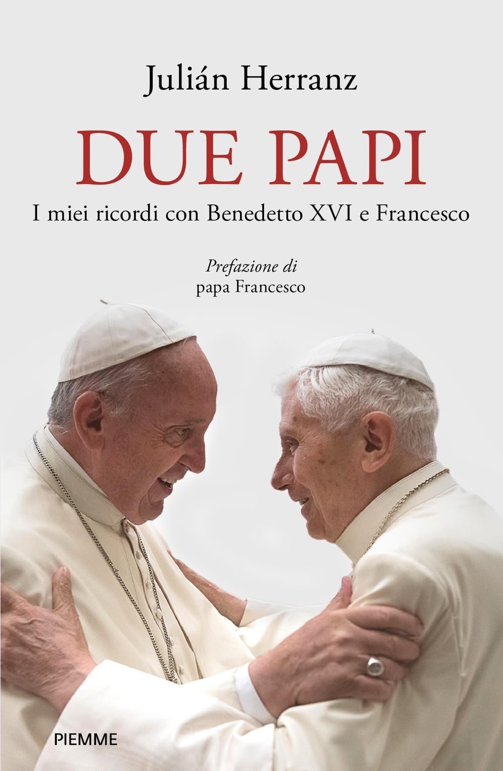 Due papi. I miei ricordi con Benedetto XVI e Francesco book