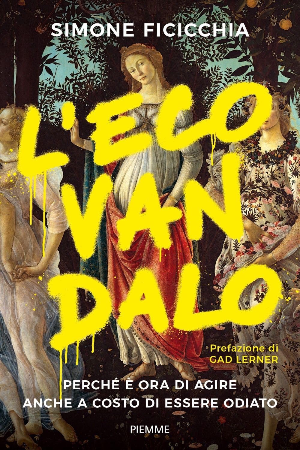 L'ecovandalo. Perché è ora di agire anche a costo di essere odiato book