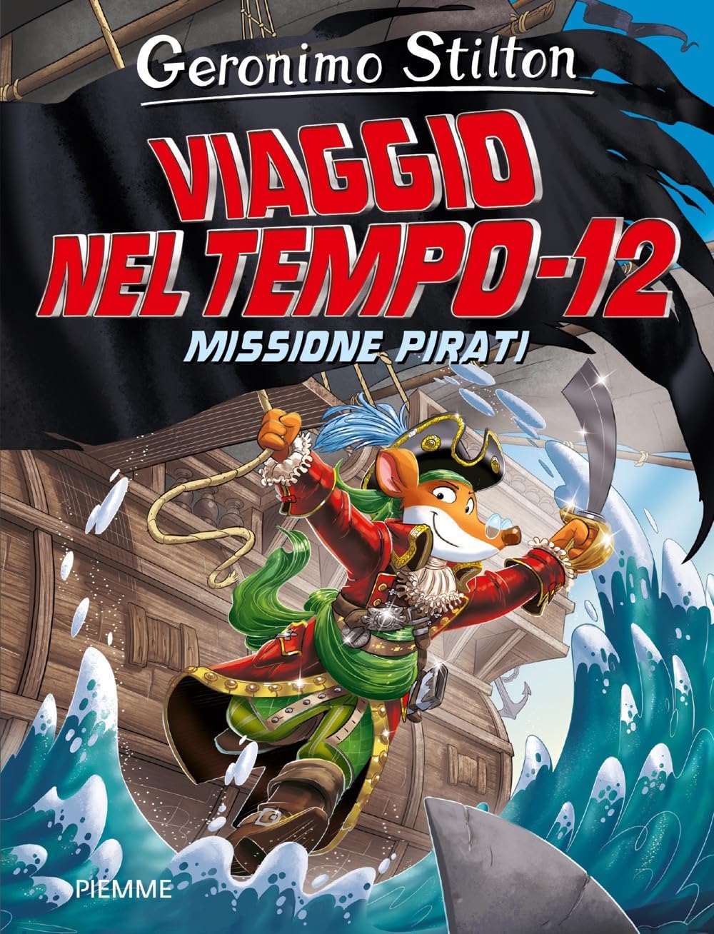 Missione pirati. Viaggio nel tempo 12. Nuova ediz. (Grandi Libri paperback) Novels & Short Stories